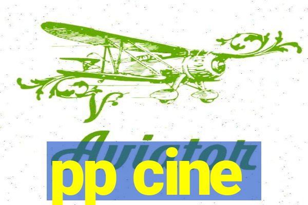 pp cine